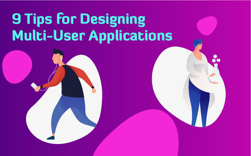 9 Tips for Designing Multi-User Applications